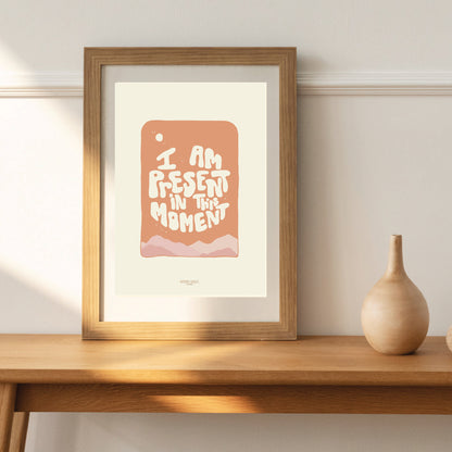 I am Present - A5 Print