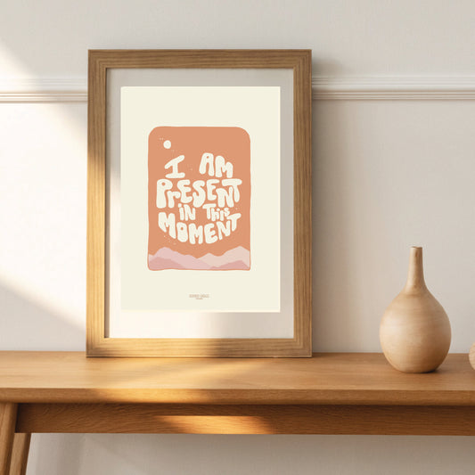I am Present - A5 Print
